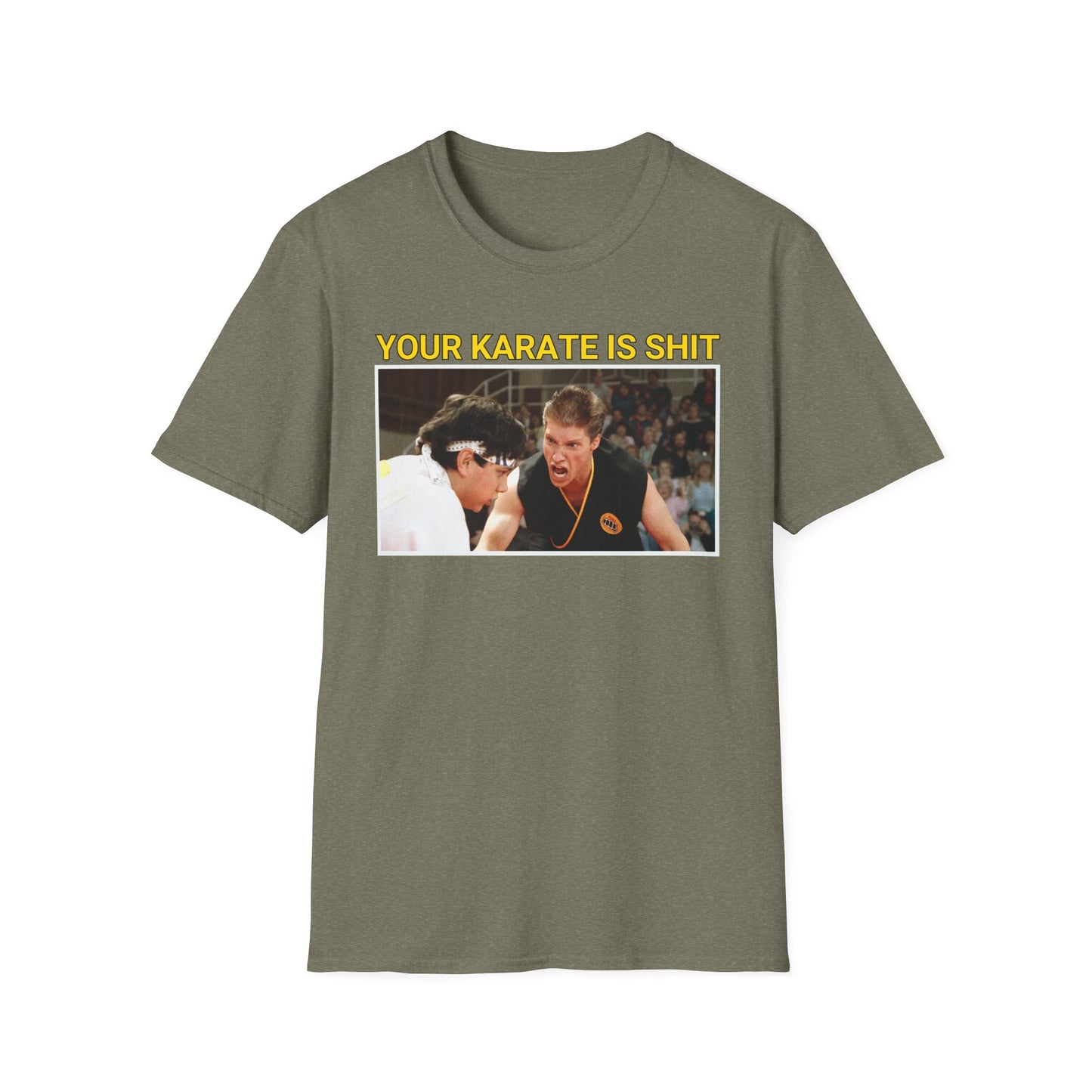 YOUR KARATE IS SHIT! Meme Unisex Softstyle T-Shirt