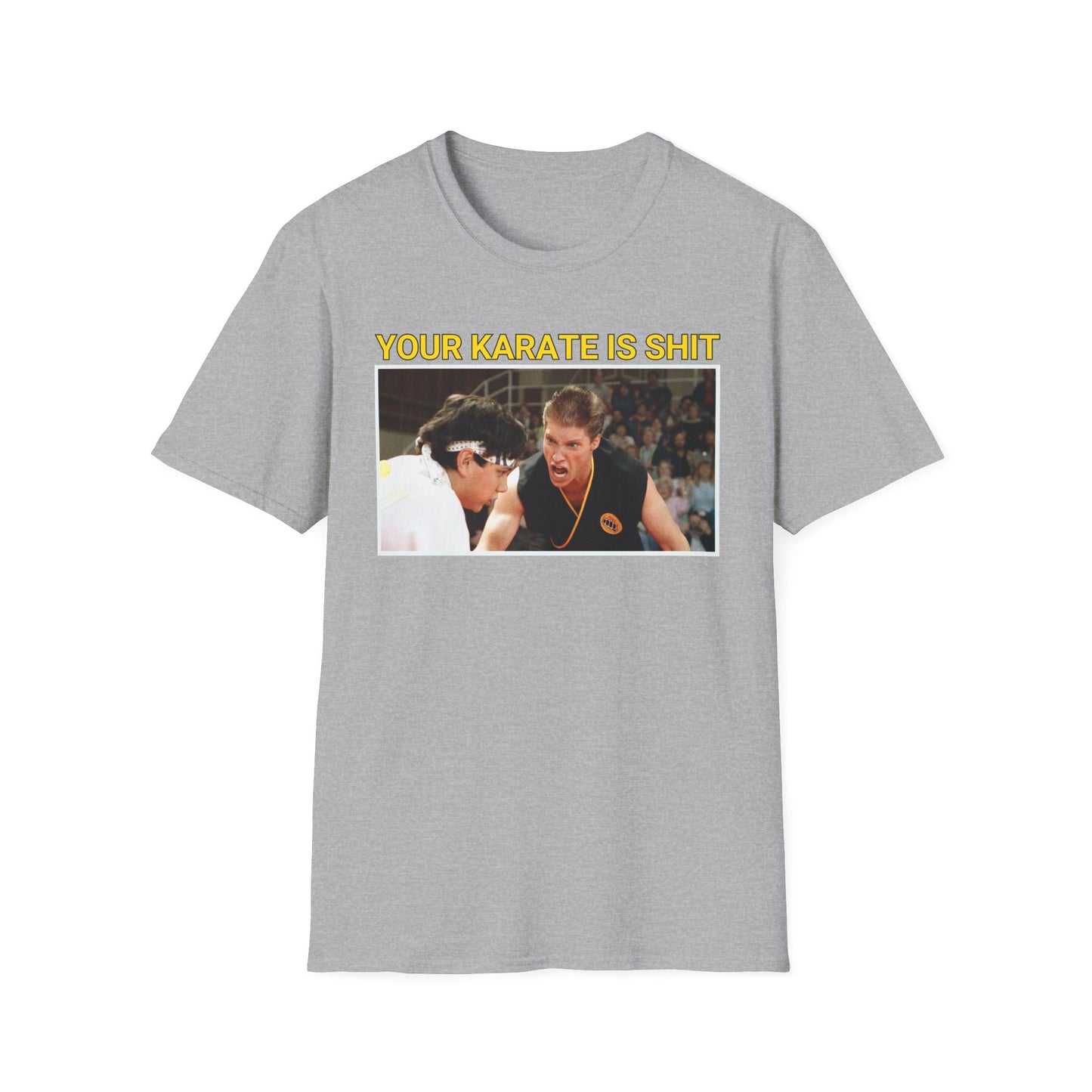 YOUR KARATE IS SHIT! Meme Unisex Softstyle T-Shirt