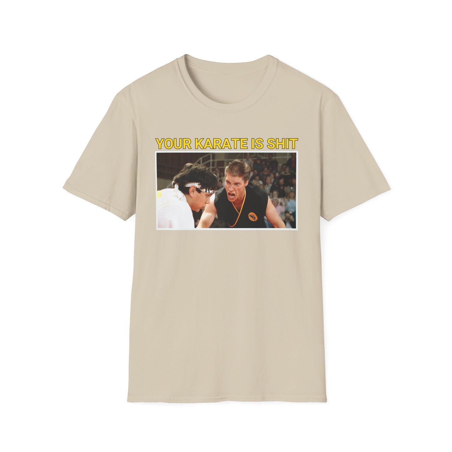 YOUR KARATE IS SHIT! Meme Unisex Softstyle T-Shirt