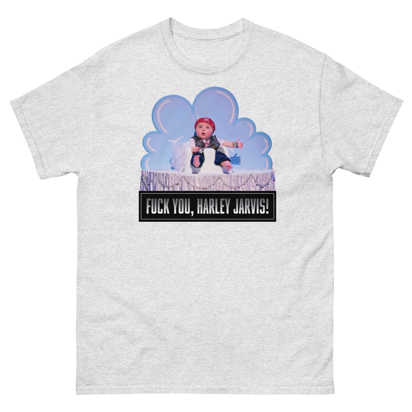 Fuck You, Harley Jarvis! I Think You Should Leave Unisex Classic Tee