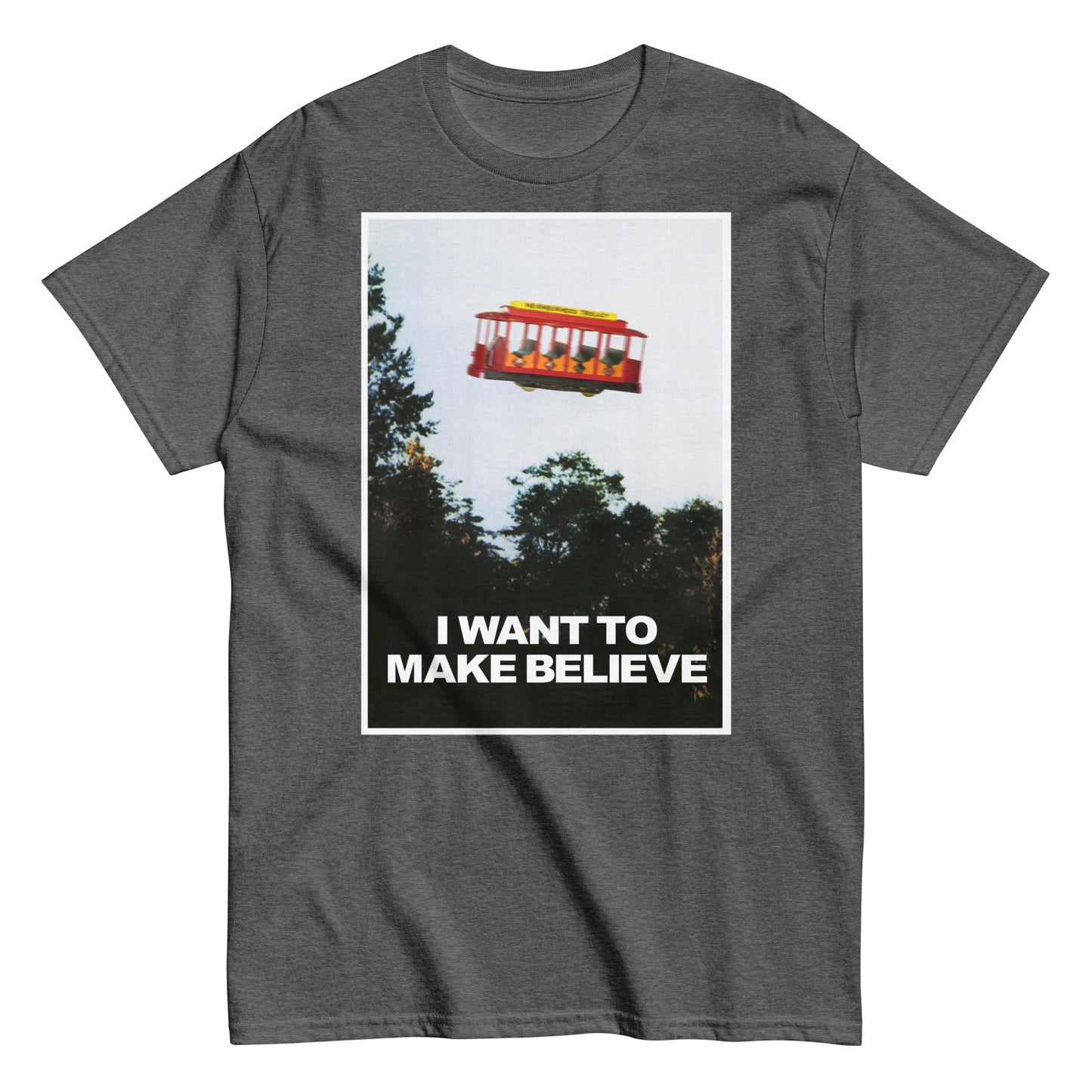 I Want to Make Believe Mulder UFO Trolley Parody Poster Mash-Up Classic Tee