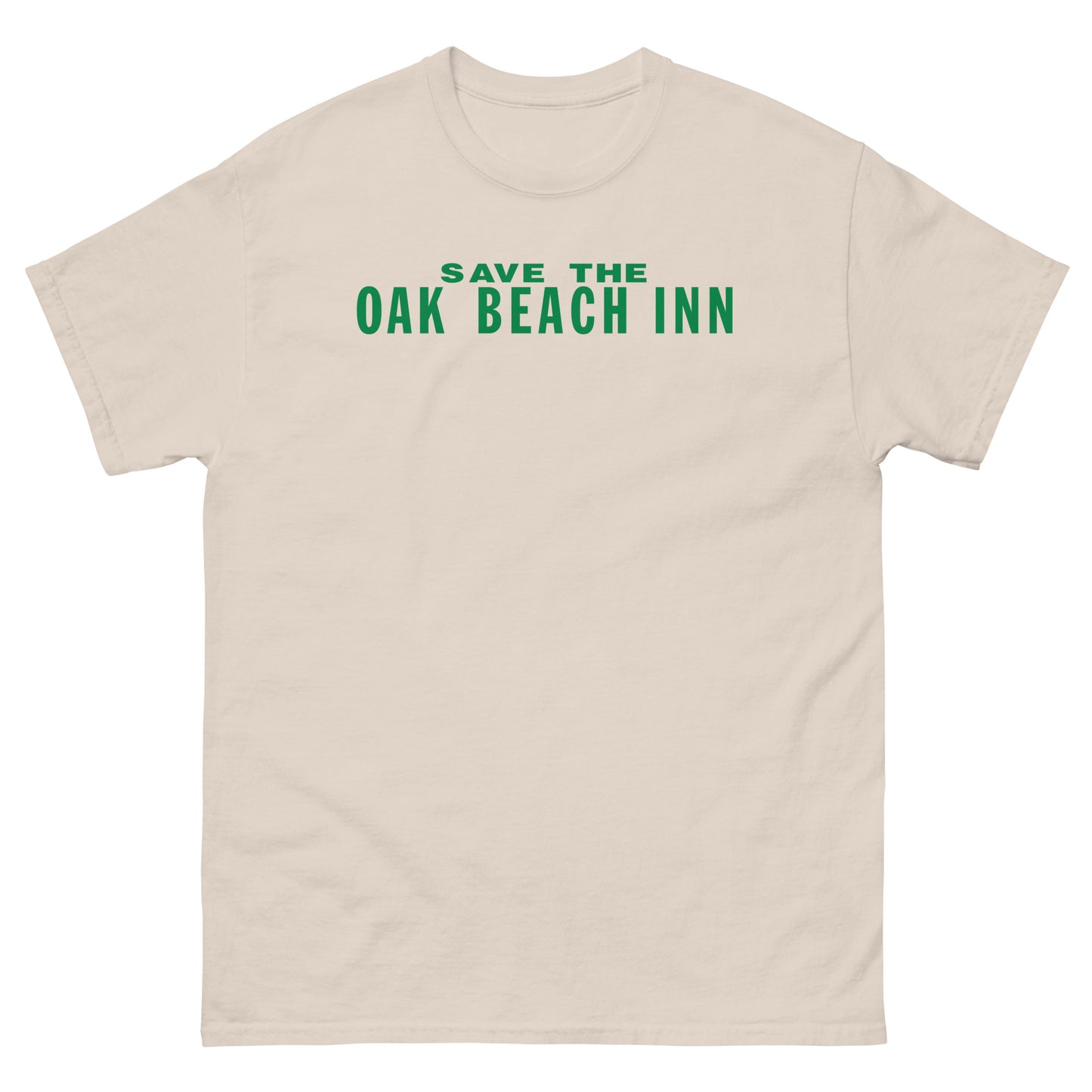 Save The Oak Beach Inn OBI Long Island New York (Green) with "Get Out Of New York State Before It’s Too Late!" Back Print Classic T-Shirt
