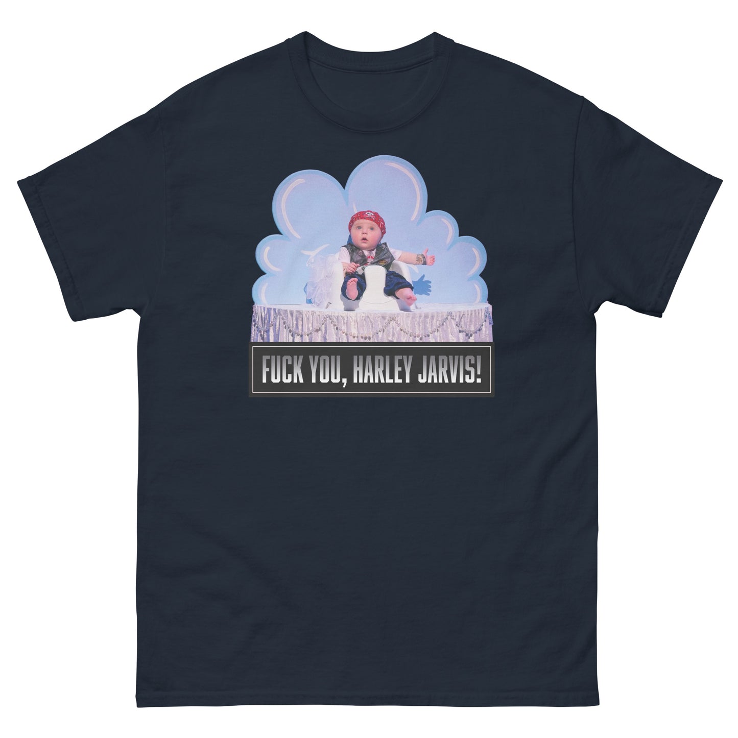 Fuck You, Harley Jarvis! I Think You Should Leave Unisex Classic Tee