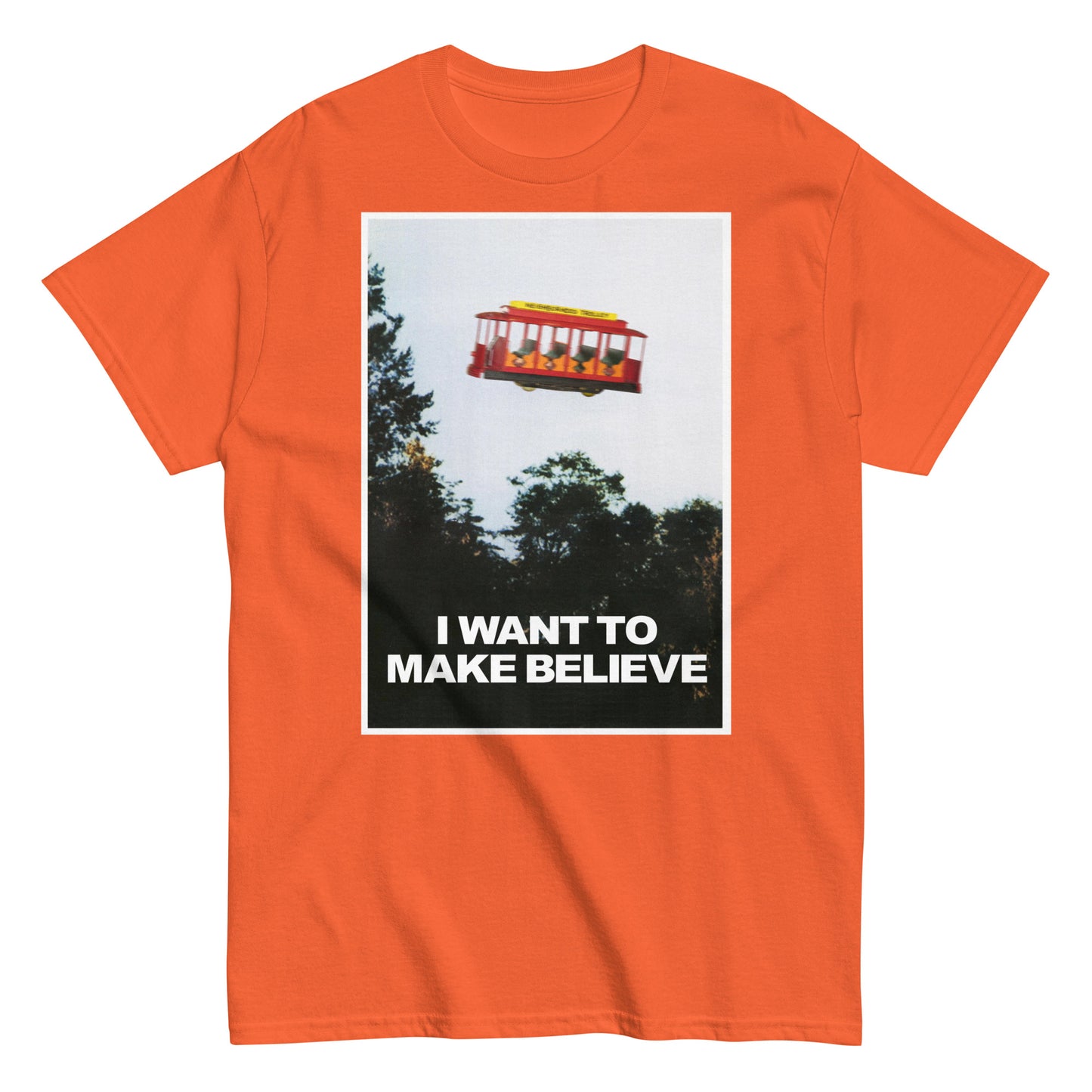 I Want to Make Believe Mulder UFO Trolley Parody Poster Mash-Up Classic Tee