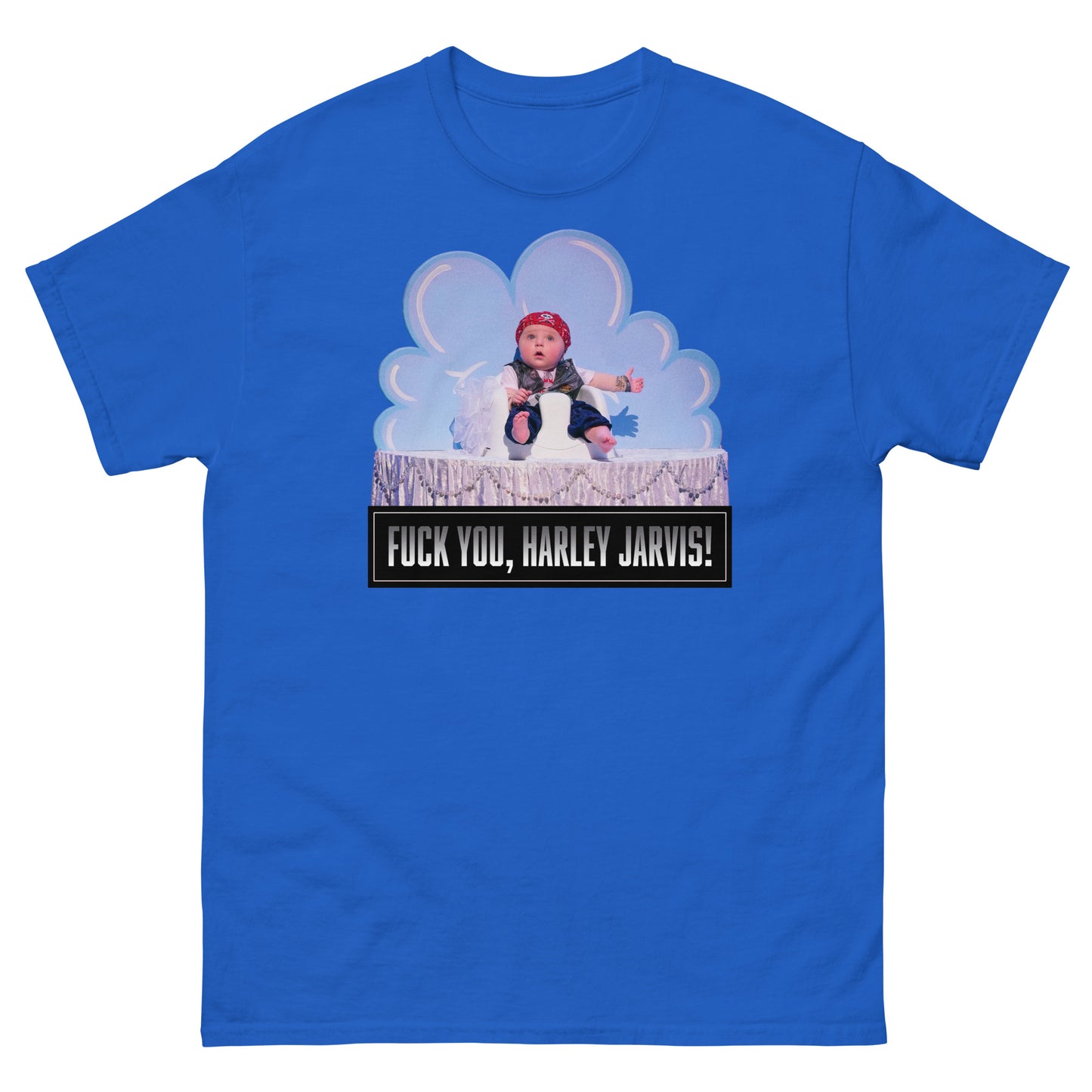 Fuck You, Harley Jarvis! I Think You Should Leave Unisex Classic Tee