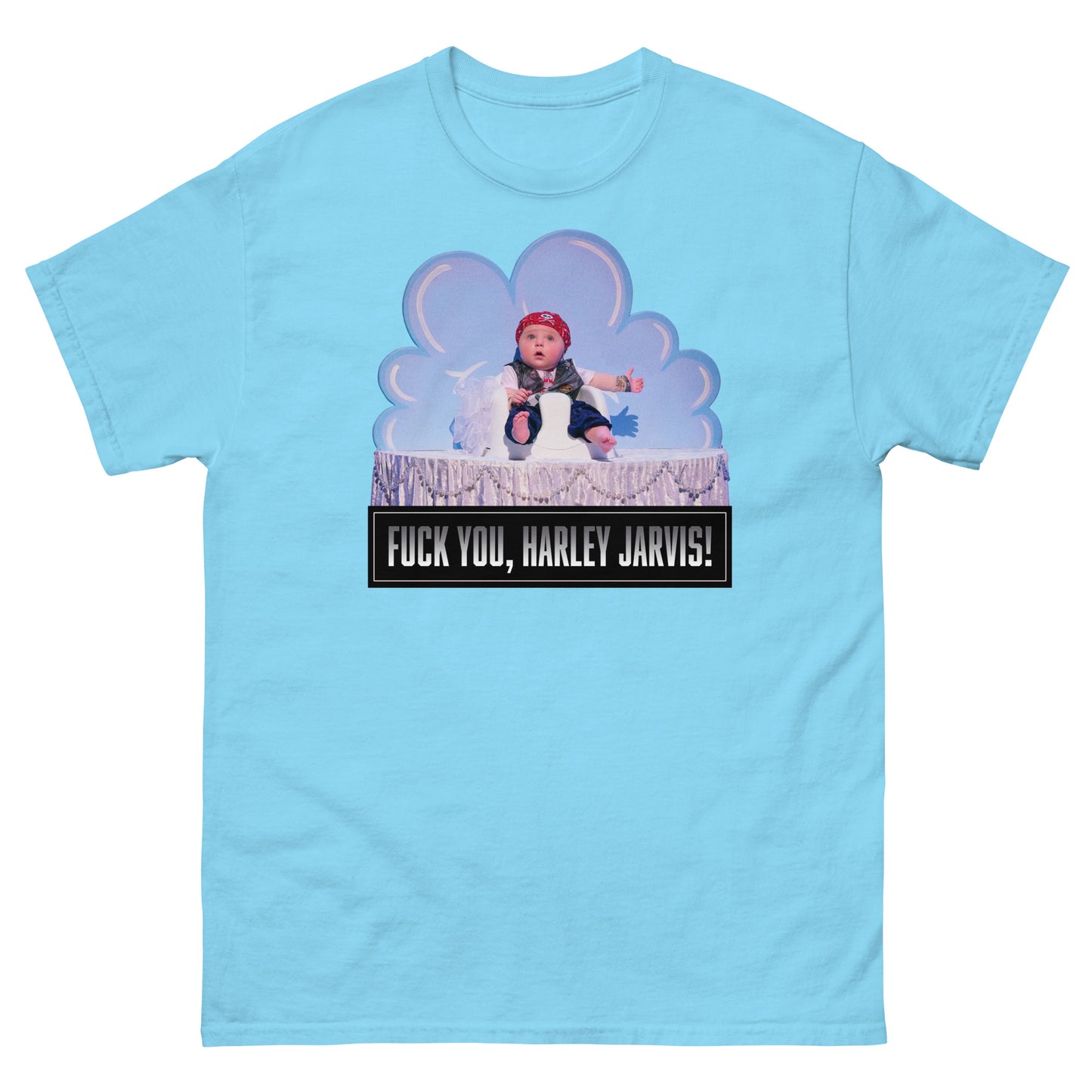 Fuck You, Harley Jarvis! I Think You Should Leave Unisex Classic Tee