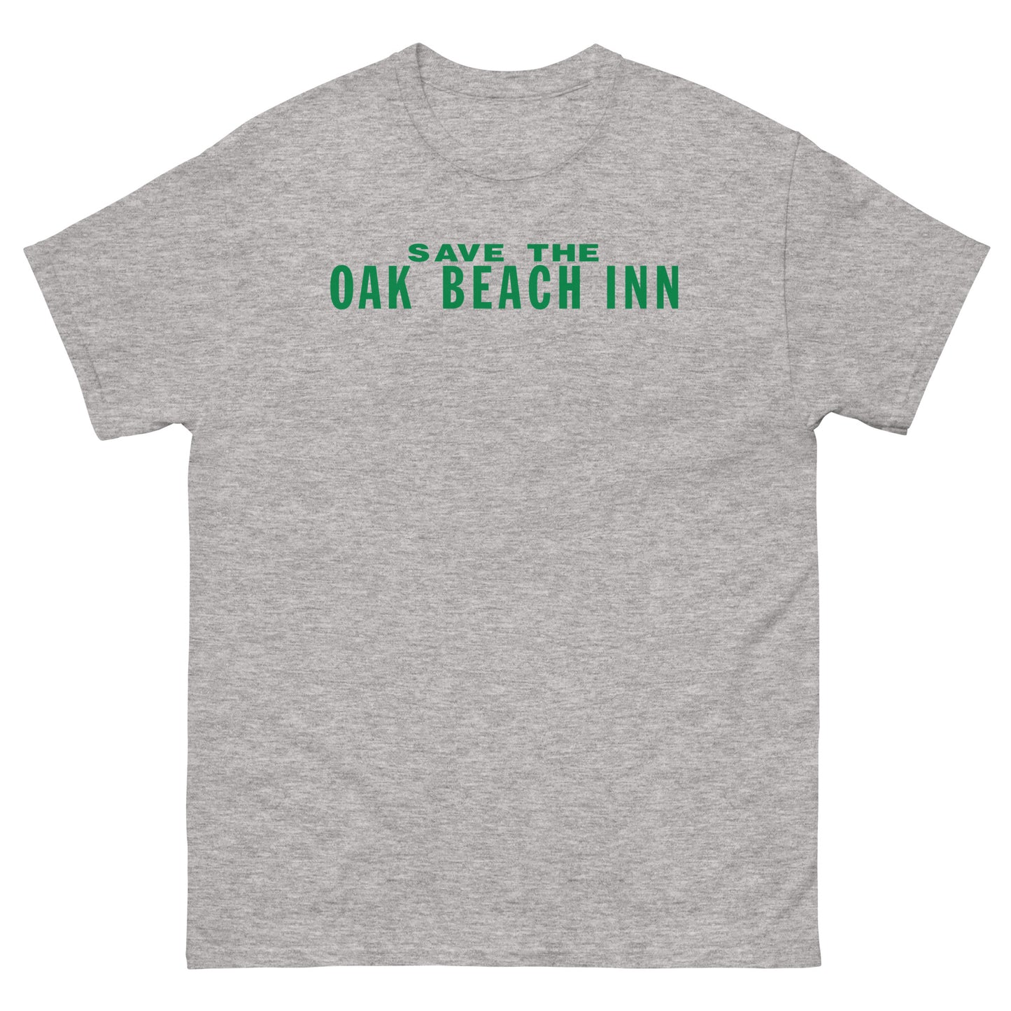 Save The Oak Beach Inn OBI Long Island New York (Green) with "Get Out Of New York State Before It’s Too Late!" Back Print Classic T-Shirt