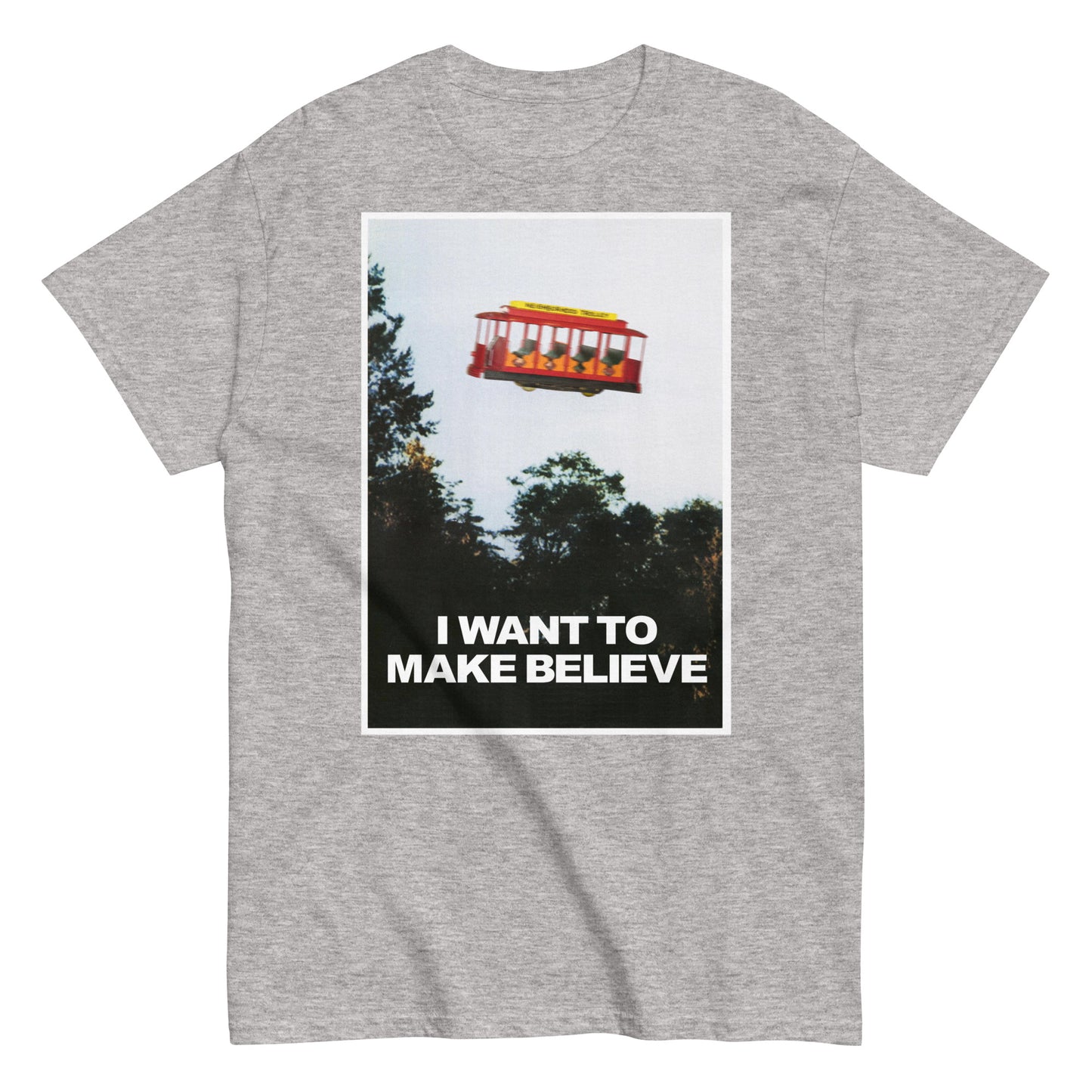 I Want to Make Believe Mulder UFO Trolley Parody Poster Mash-Up Classic Tee