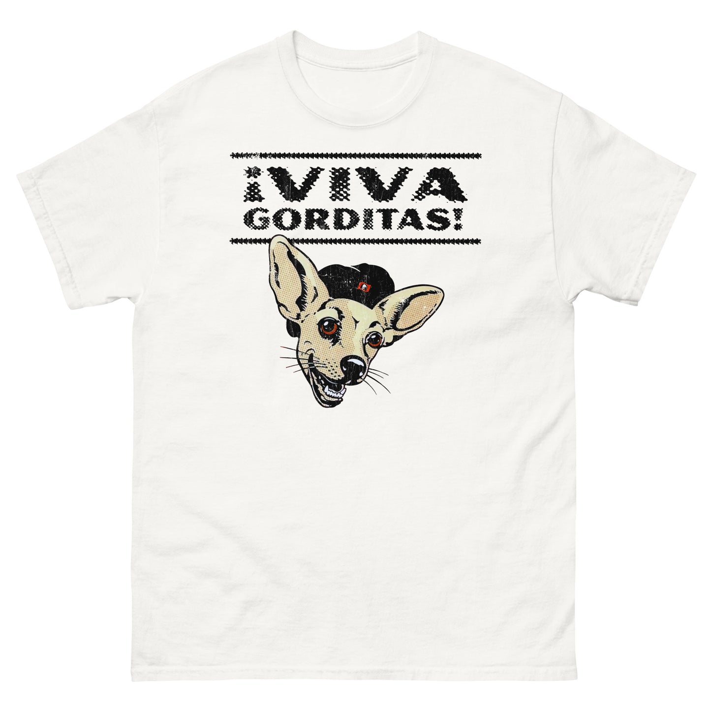 VIVA GORDITAS! Chihuahua Distressed Unisex Classic T-Shirt