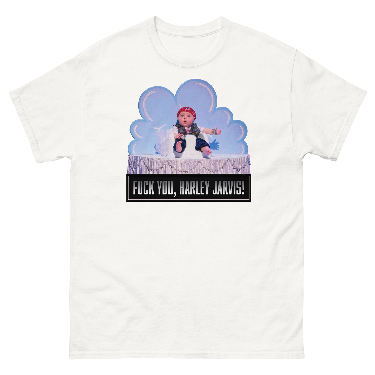 Fuck You, Harley Jarvis! I Think You Should Leave Unisex Classic Tee