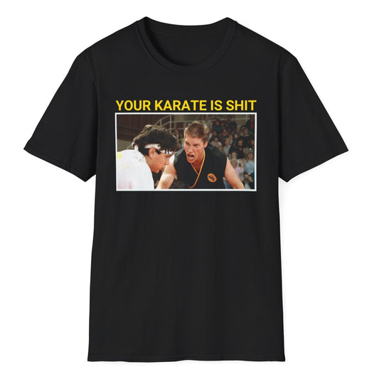 YOUR KARATE IS SHIT! Meme Unisex Softstyle T-Shirt