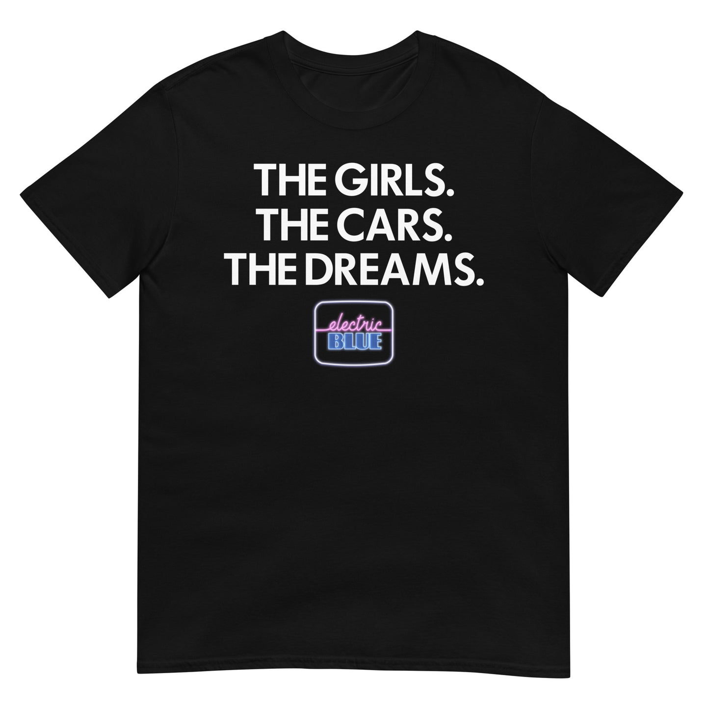 Electric Blue The Girls The Cars The Dreams Unisex Softstyle T-Shirt