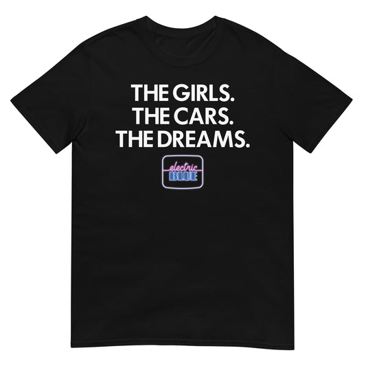 Electric Blue The Girls The Cars The Dreams Unisex Softstyle T-Shirt