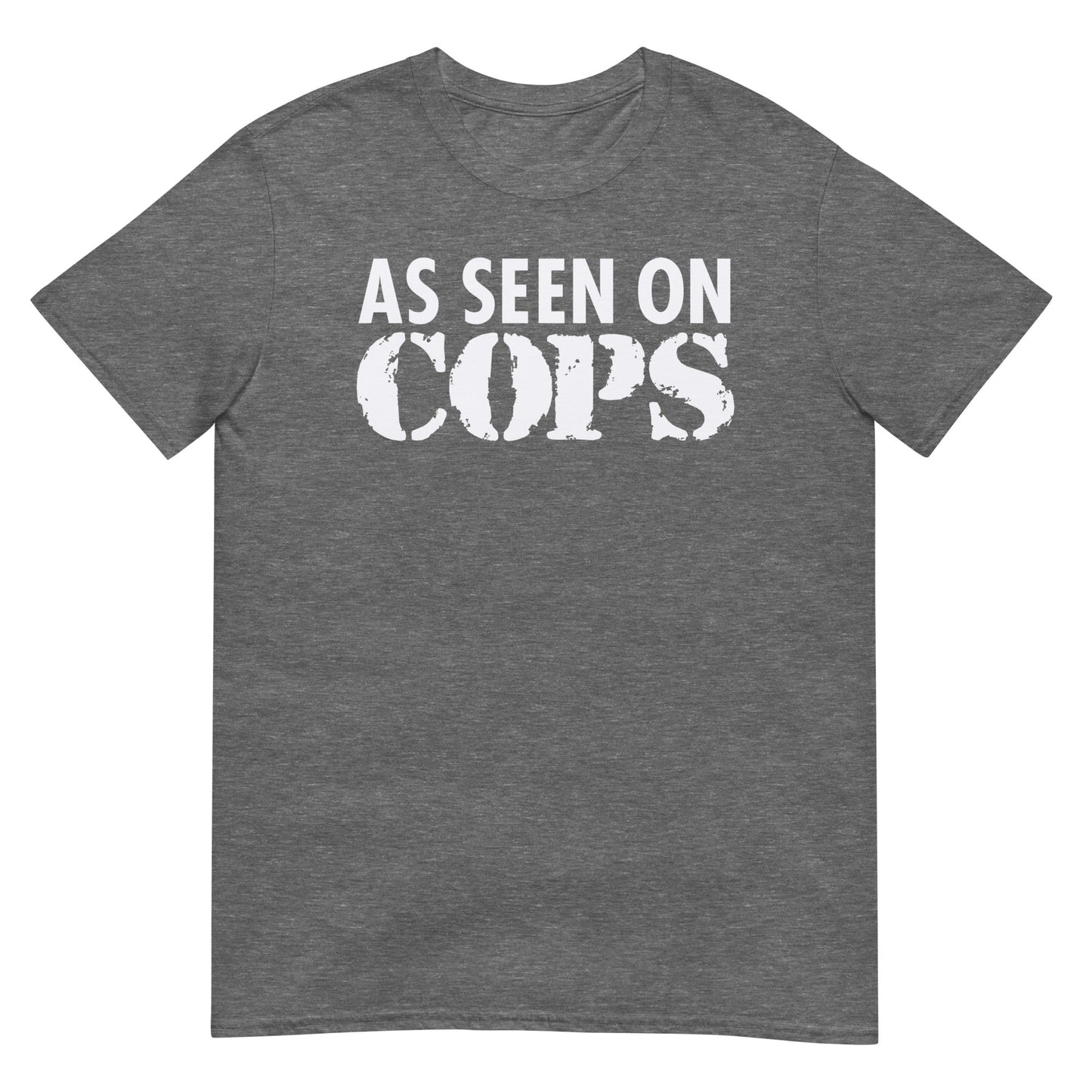 As Seen on COPS Softsyle Parody Unisex T-Shirt
