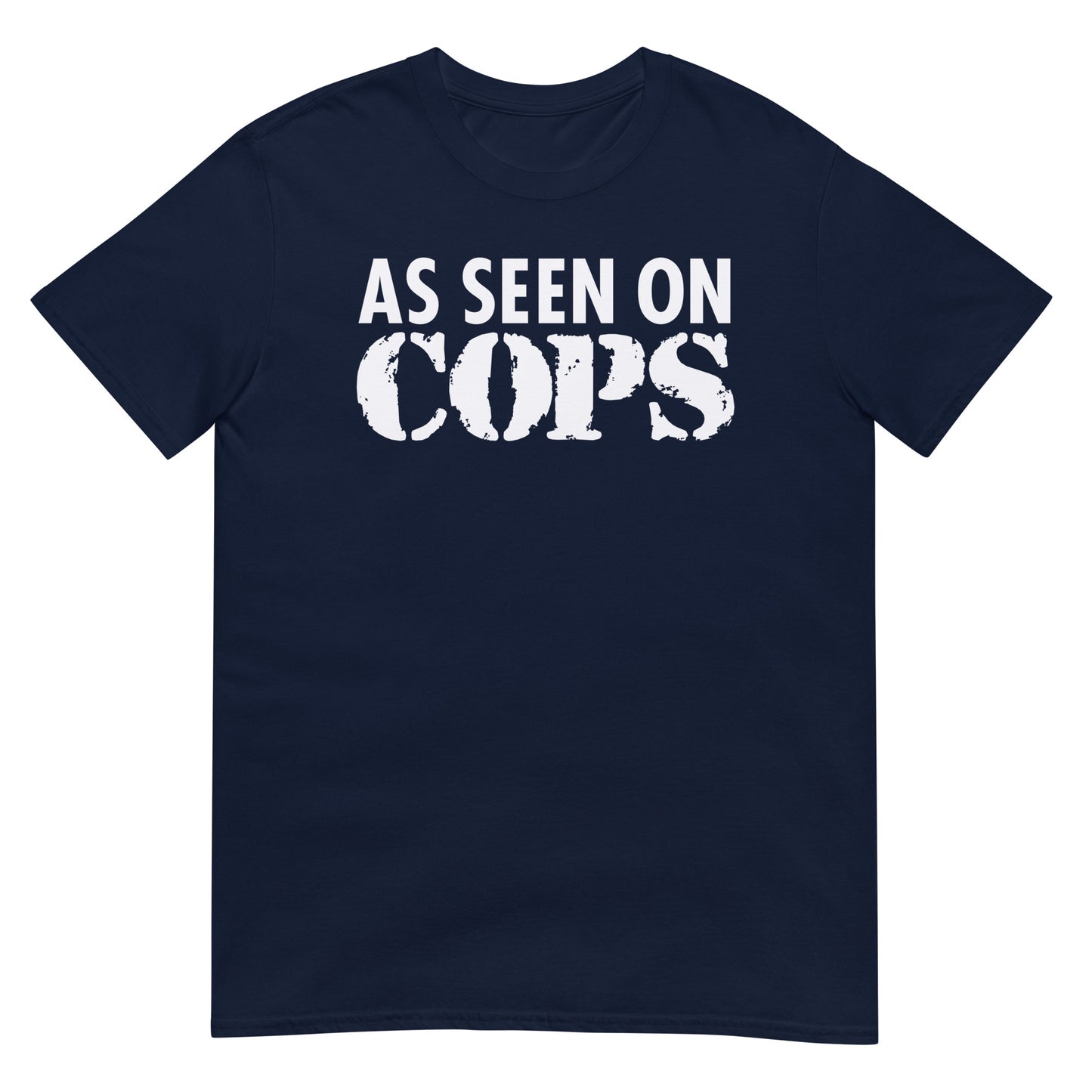 As Seen on COPS Softsyle Parody Unisex T-Shirt