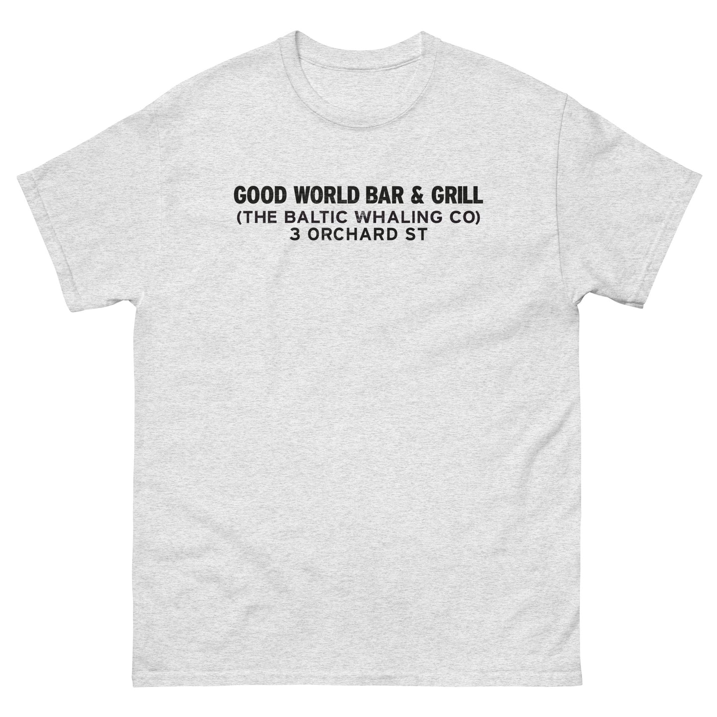 Good World Bar & Grill NYC (The Baltic Whaling Co.) Lower East Side Tribute Unisex Classic Tee