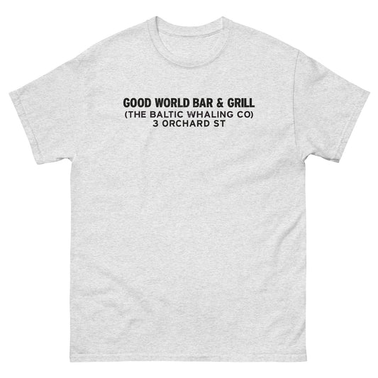 Good World Bar & Grill NYC (The Baltic Whaling Co.) Lower East Side Tribute Unisex Classic Tee