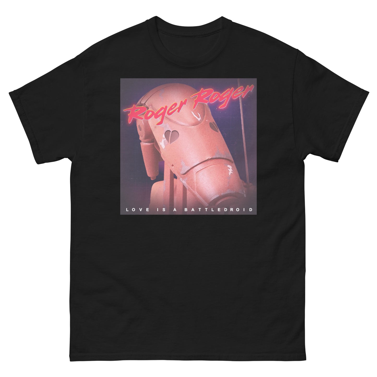 Roger Roger "Love Is A Battle Droid" Retro Mashup Sci-Fi Unisex Classic Tee