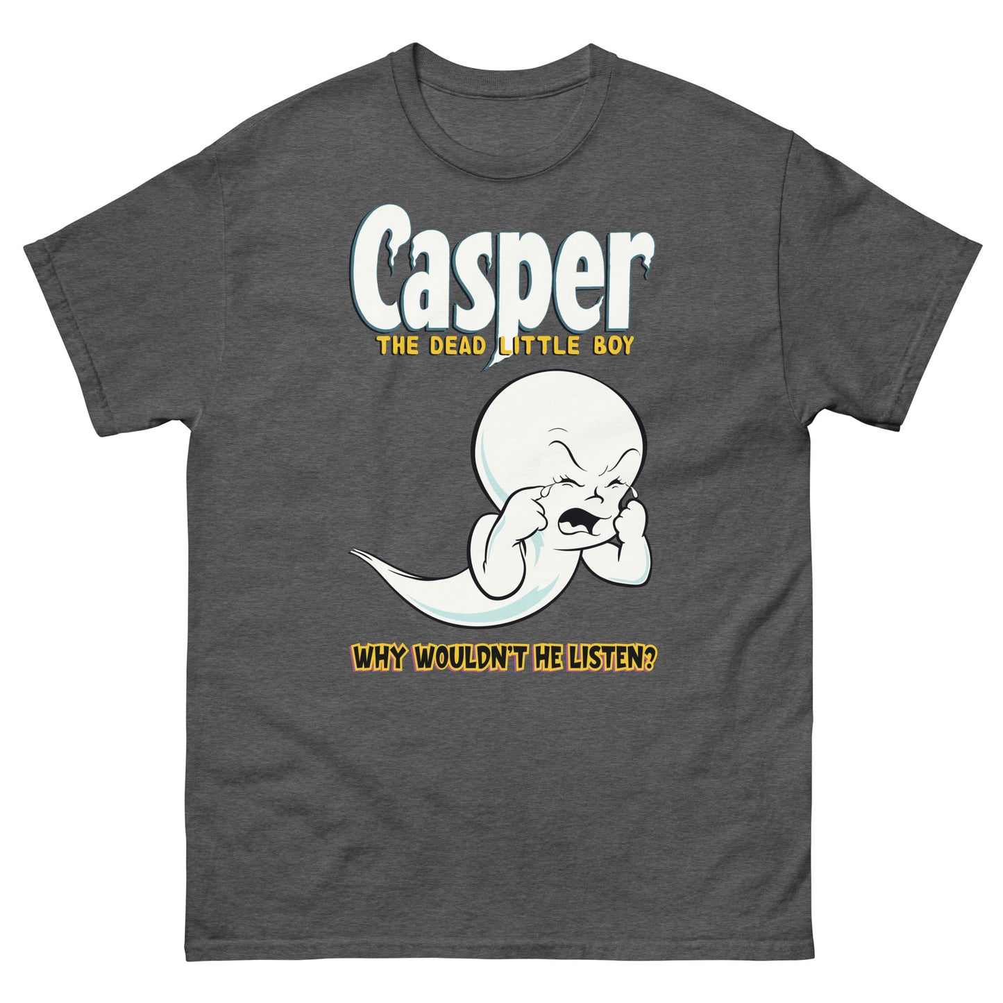 Dead Little Ghost Boy "Why Wouldn’t He Listen?" Dark Parody Tee