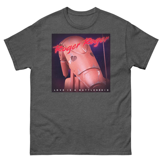 Roger Roger "Love Is A Battle Droid" Retro Mashup Sci-Fi Unisex Classic Tee