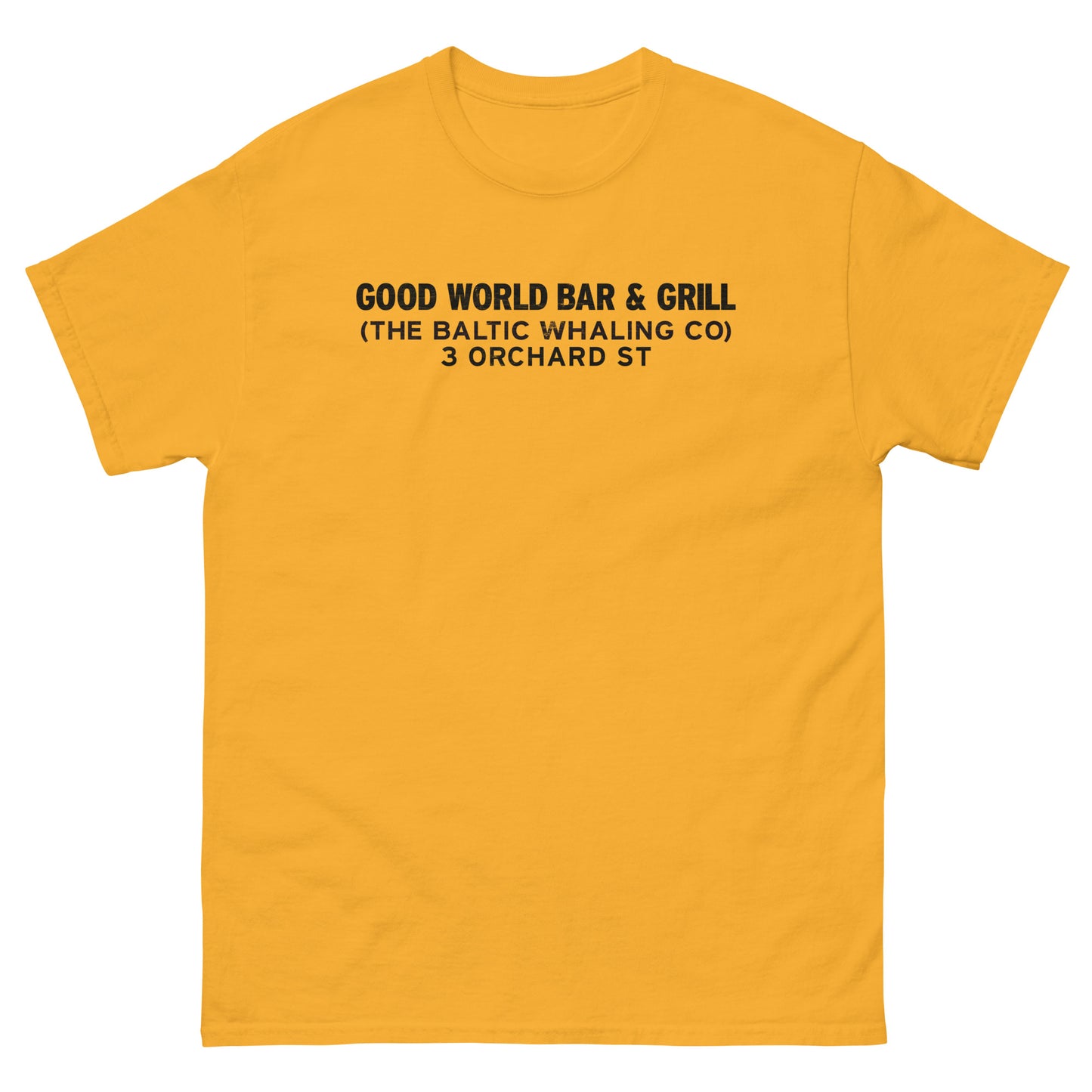Good World Bar & Grill NYC (The Baltic Whaling Co.) Lower East Side Tribute Unisex Classic Tee