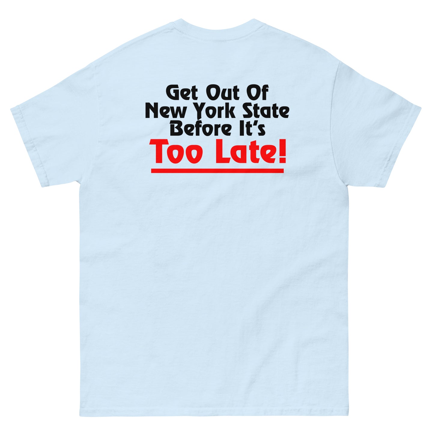 Save The Oak Beach Inn OBI Long Island New York (Green) with "Get Out Of New York State Before It’s Too Late!" Back Print Classic T-Shirt
