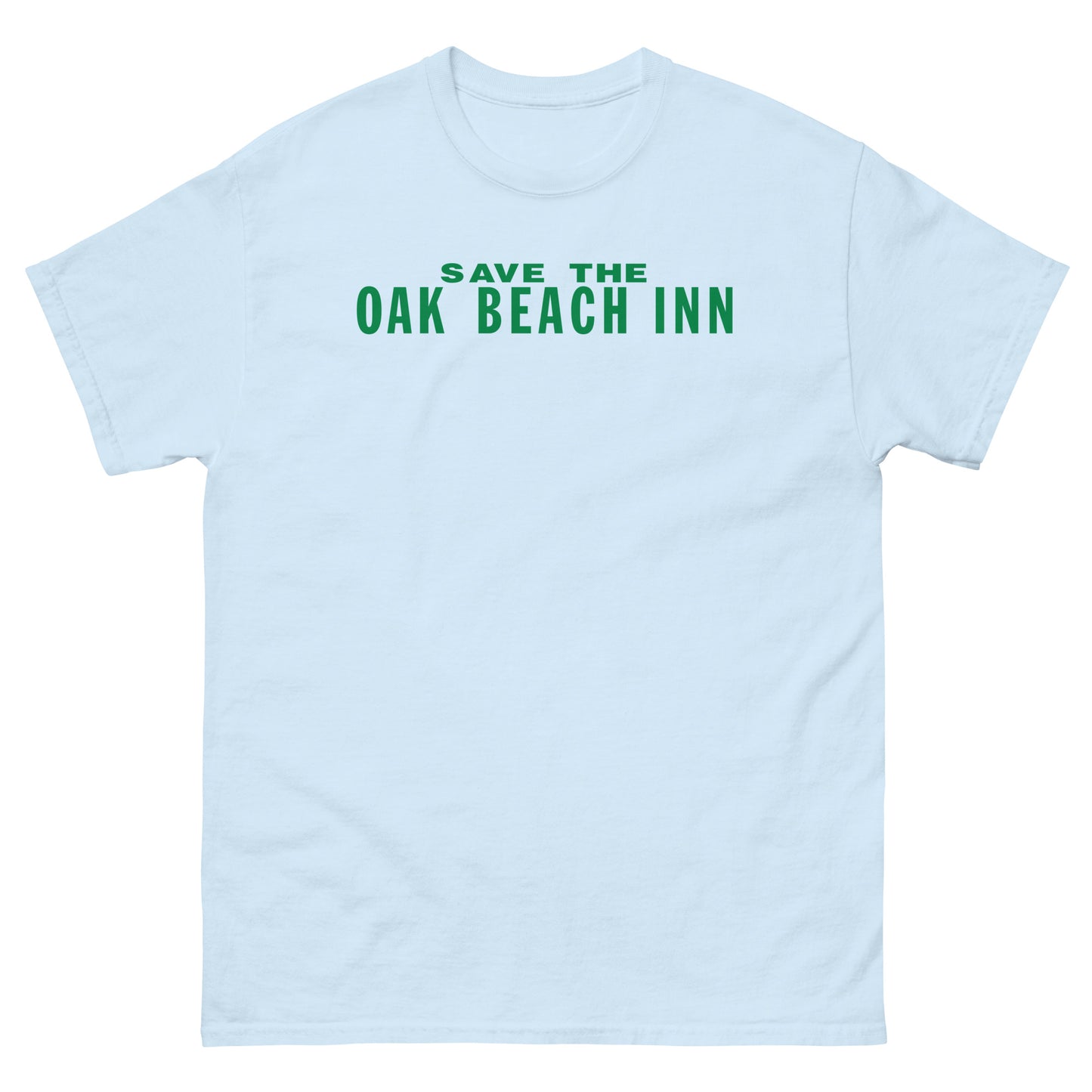 Save The Oak Beach Inn OBI Long Island New York (Green) with "Get Out Of New York State Before It’s Too Late!" Back Print Classic T-Shirt
