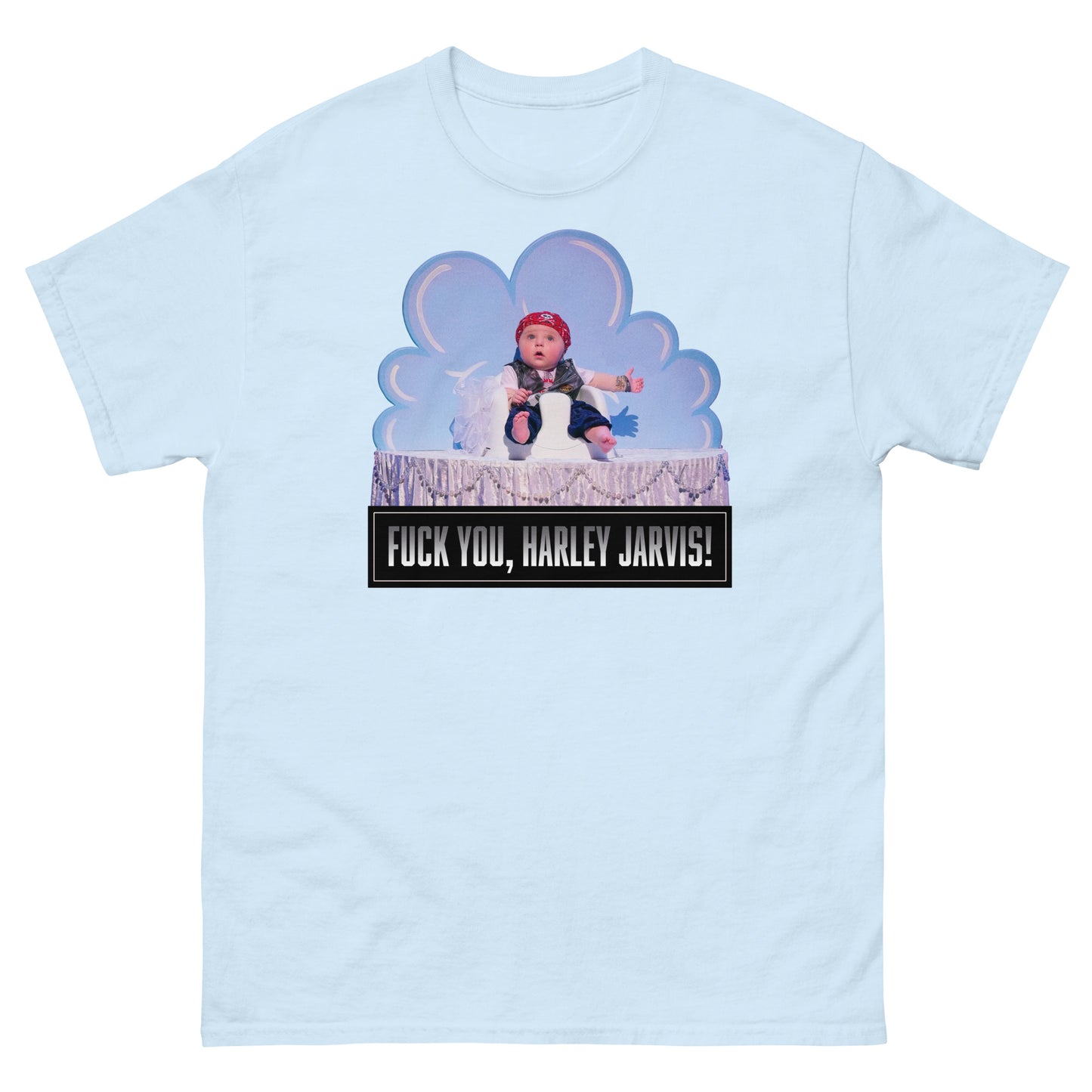 Fuck You, Harley Jarvis! I Think You Should Leave Unisex Classic Tee