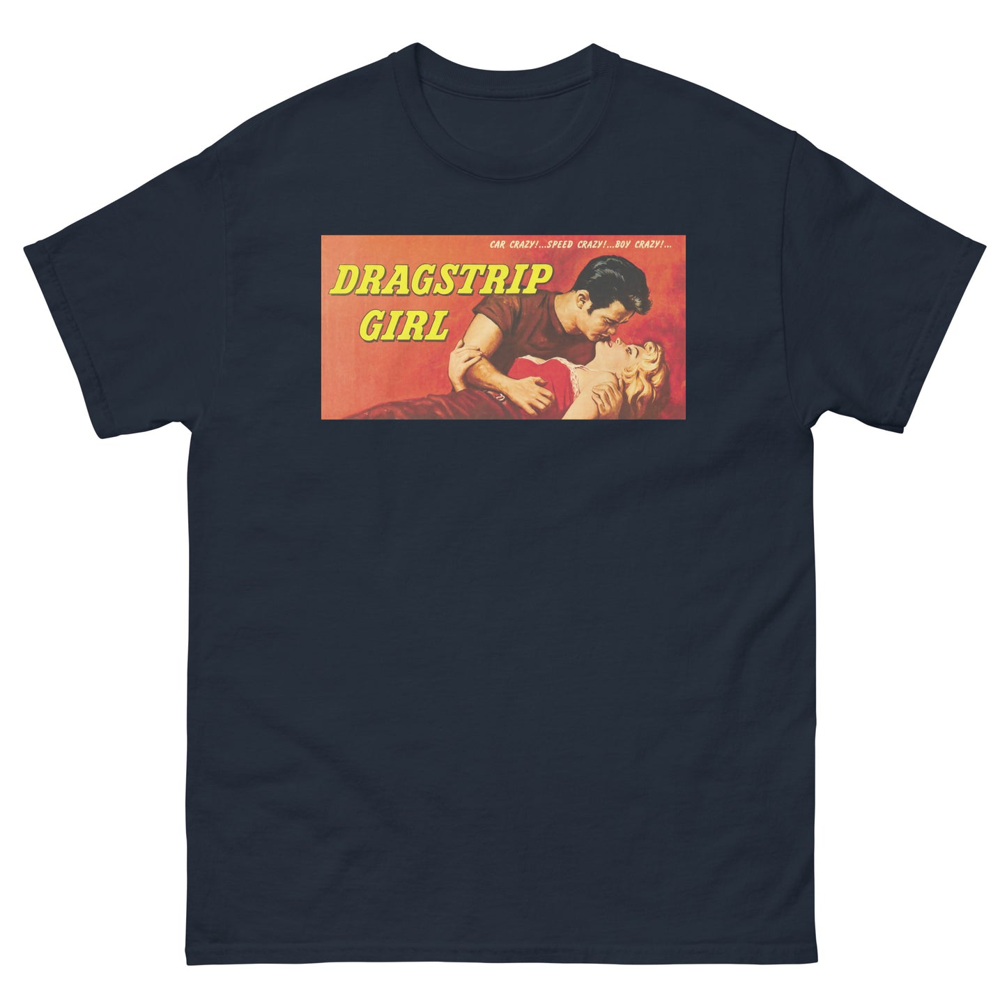 Dragstrip Girl 1950s Hot Rod Cult Classic Retro Poster Unisex Classic Tee