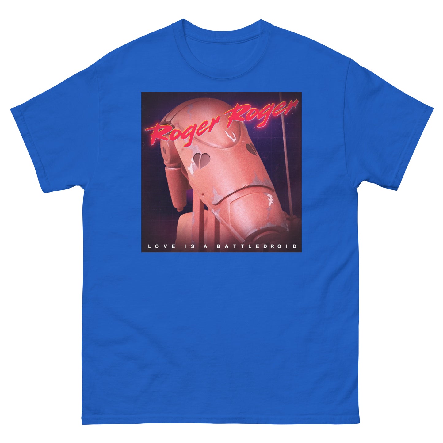 Roger Roger "Love Is A Battle Droid" Retro Mashup Sci-Fi Unisex Classic Tee