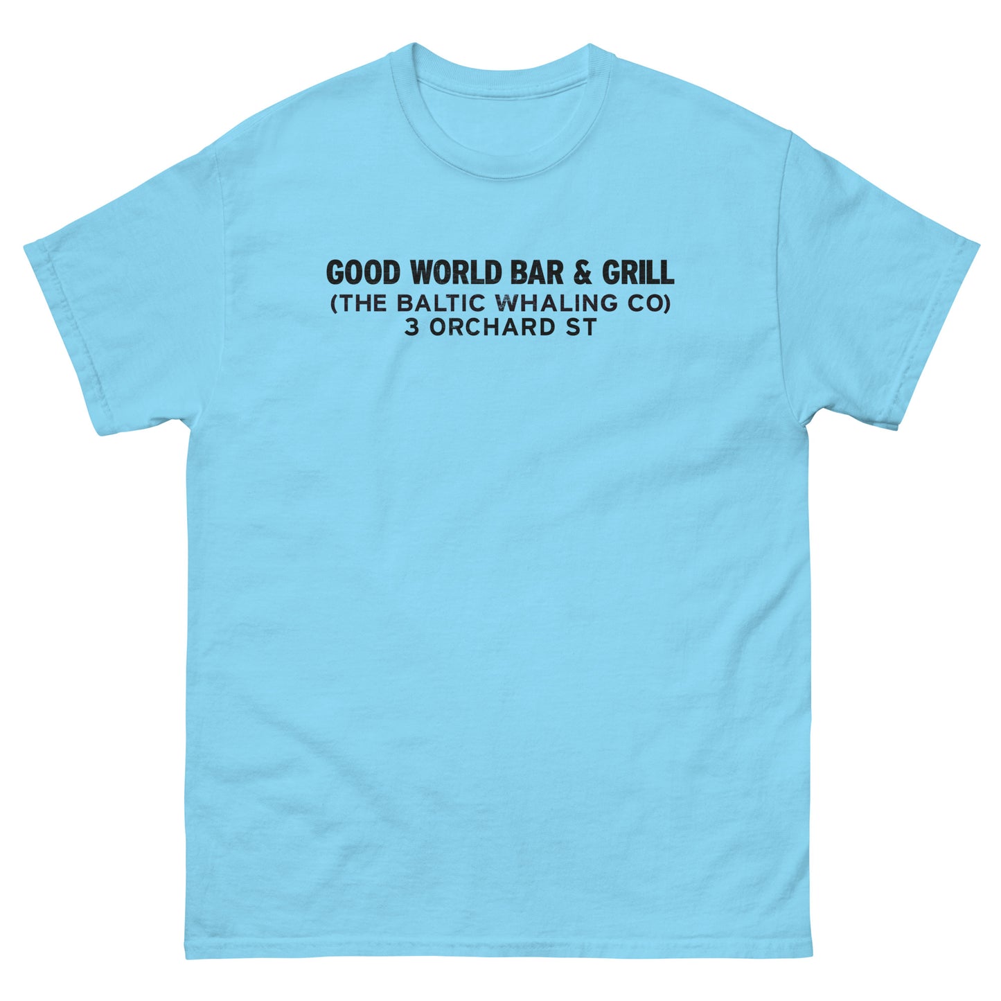 Good World Bar & Grill NYC (The Baltic Whaling Co.) Lower East Side Tribute Unisex Classic Tee
