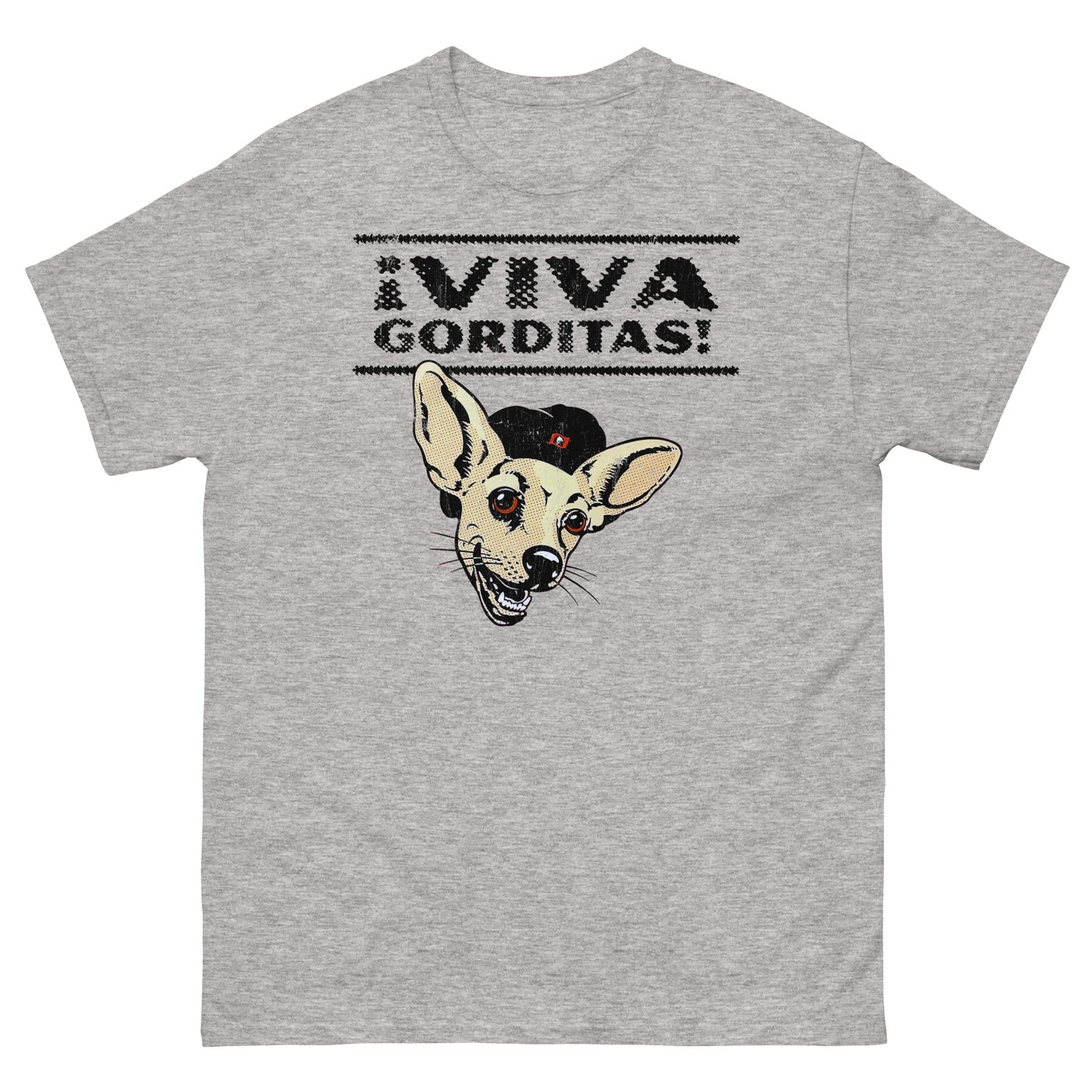 VIVA GORDITAS! Chihuahua Distressed Unisex Classic T-Shirt