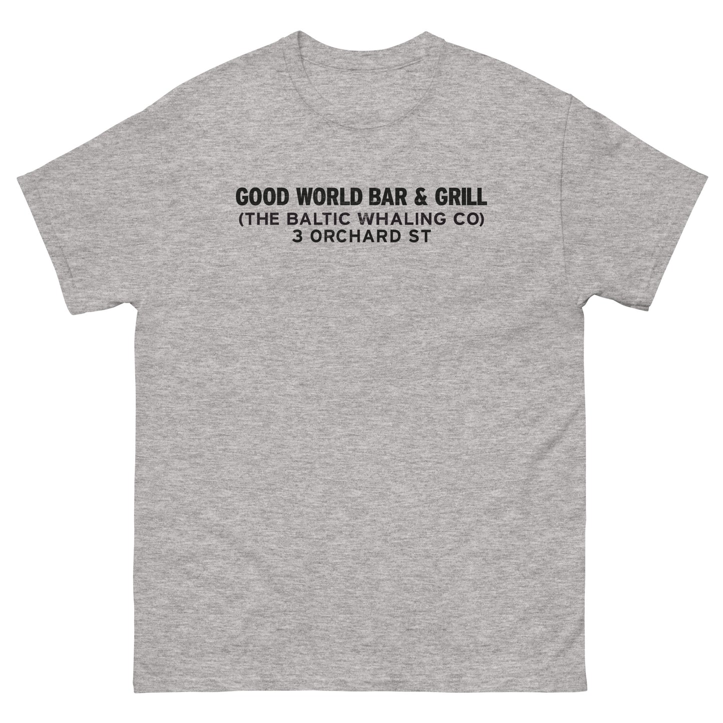 Good World Bar & Grill NYC (The Baltic Whaling Co.) Lower East Side Tribute Unisex Classic Tee