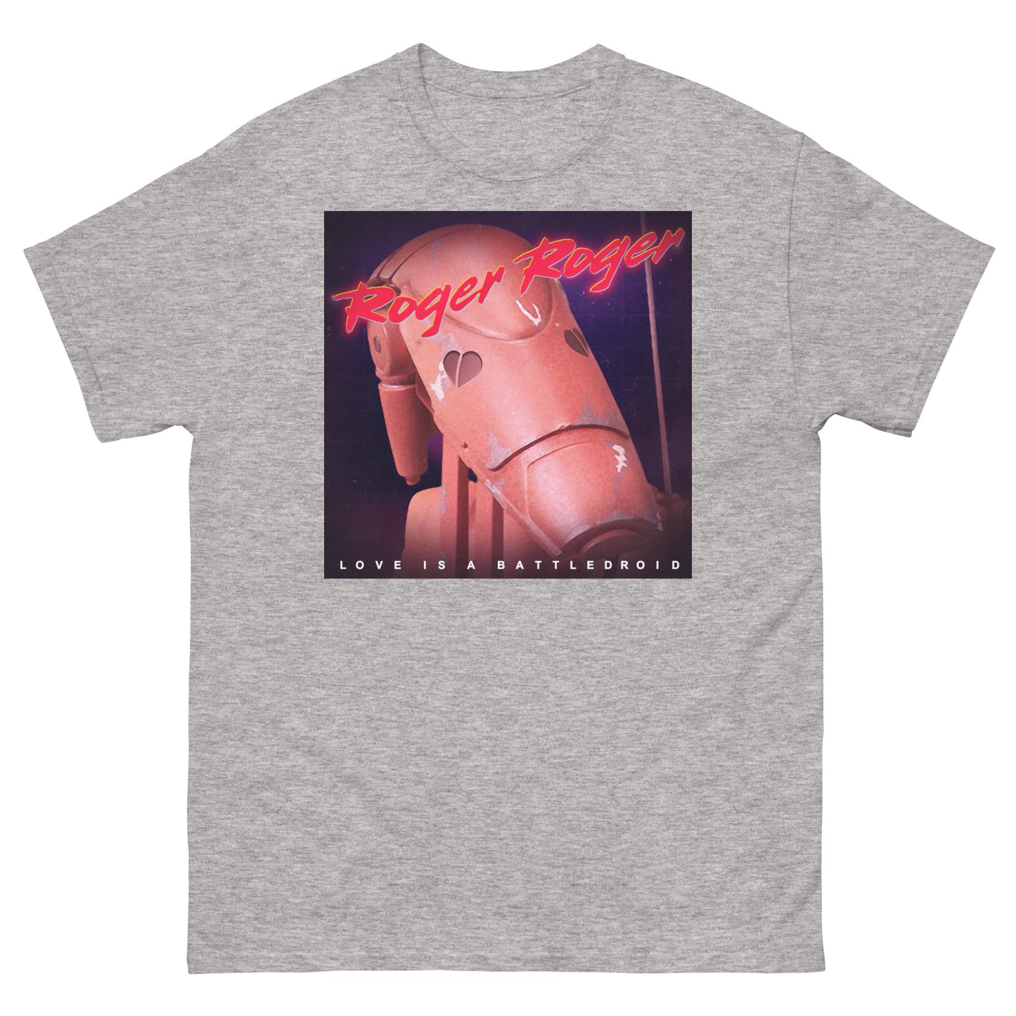 Roger Roger "Love Is A Battle Droid" Retro Mashup Sci-Fi Unisex Classic Tee