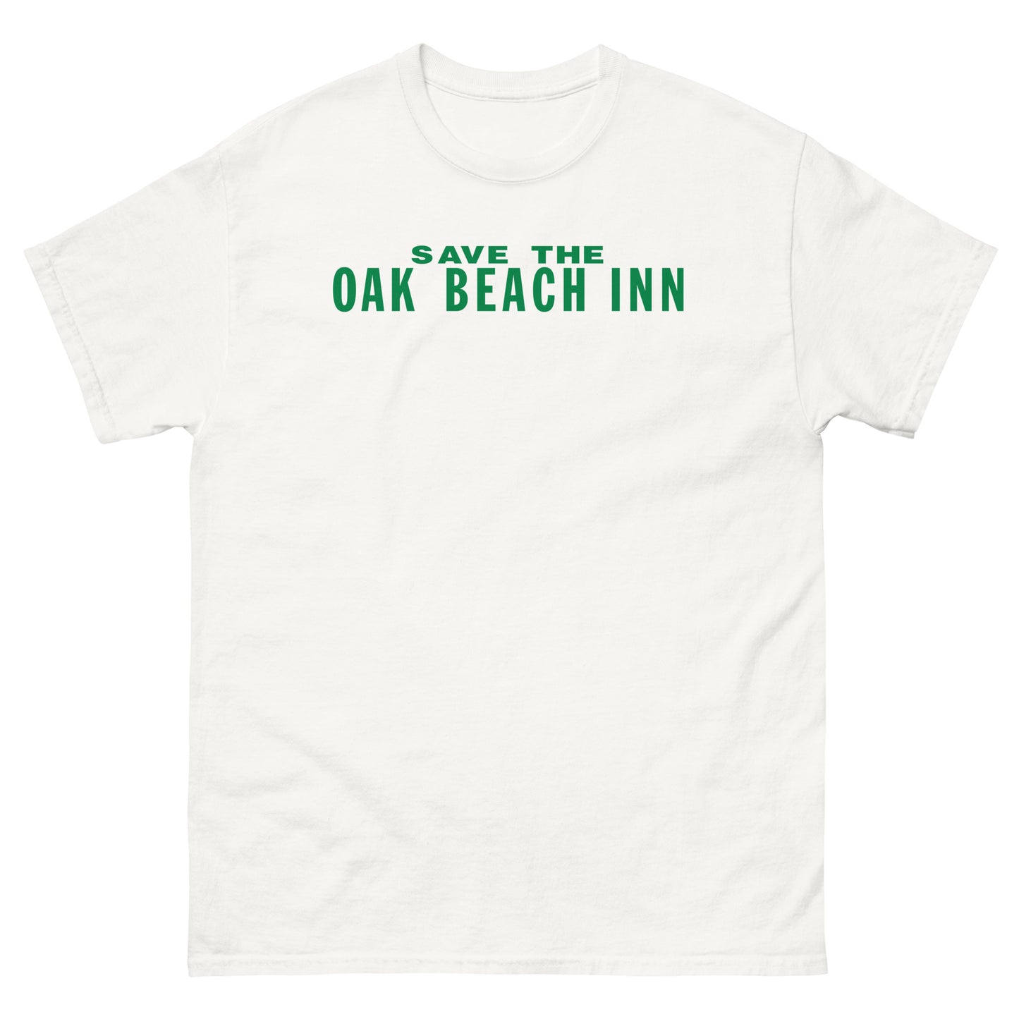 Save The Oak Beach Inn OBI Long Island New York (Green) with "Get Out Of New York State Before It’s Too Late!" Back Print Classic T-Shirt