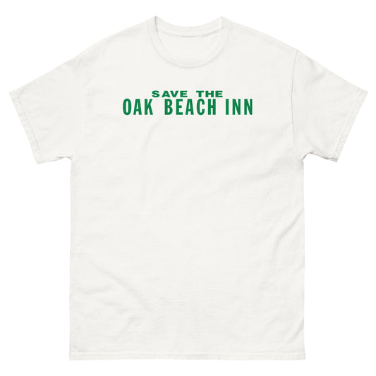 Save The Oak Beach Inn OBI Long Island New York (Green) with "Get Out Of New York State Before It’s Too Late!" Back Print Classic T-Shirt