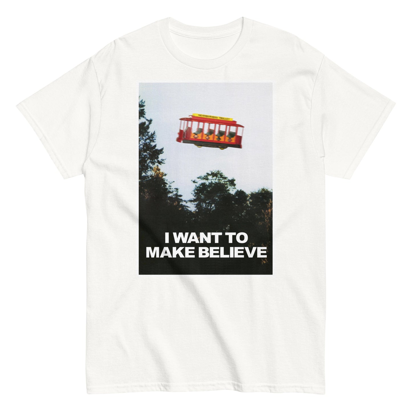 I Want to Make Believe Mulder UFO Trolley Parody Poster Mash-Up Classic Tee