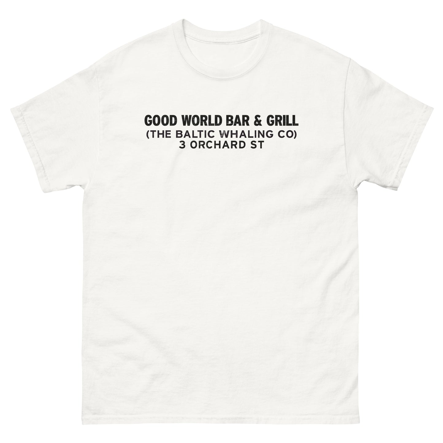 Good World Bar & Grill NYC (The Baltic Whaling Co.) Lower East Side Tribute Unisex Classic Tee