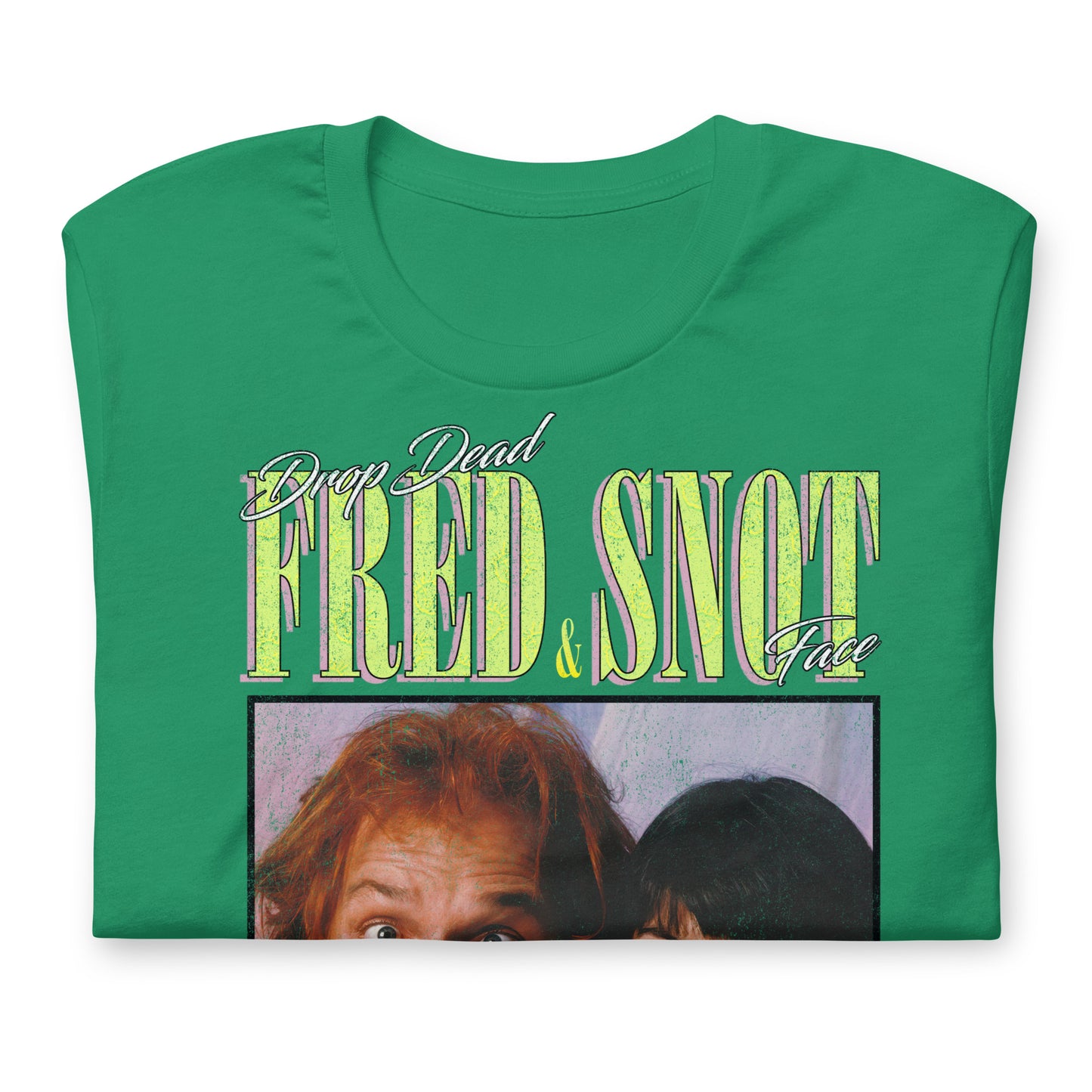 Drop Dead Fred & Snot Face '90s Retro Bootleg Distressed Softstyle Unisex Graphic T-Shirt